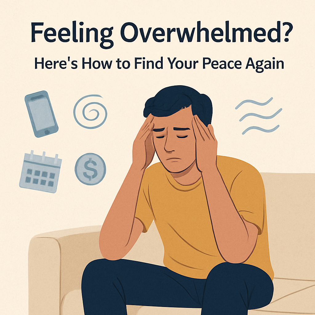 Feeling Overwhelmed? Here’s How to Find Your Peace Again